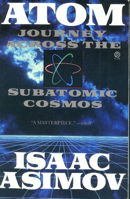 Isaac Asimov Books - Atom: Journey Across the Subatomic Cosmos (Plume