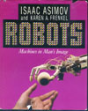 Cover of Robots: Machines In Man’s Image