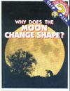 Cover of Why Does the Moon Change Shape?