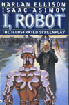 Cover of I, Robot: The Illustrated Screenplay